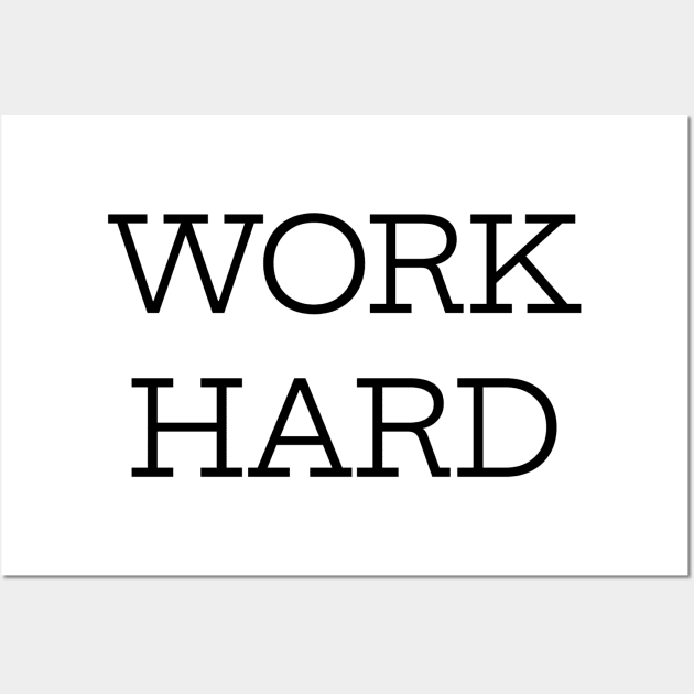 Work Hard Wall Art by Jitesh Kundra